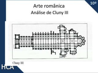 Arte românica
Análise de Cluny III
 