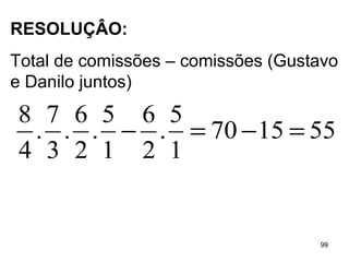 RESOLUÇÂO:  Total de comissões – comissões (Gustavo e Danilo juntos) 
