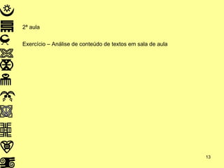 2ª aula Exercício – Análise de conteúdo de textos em sala de aula 