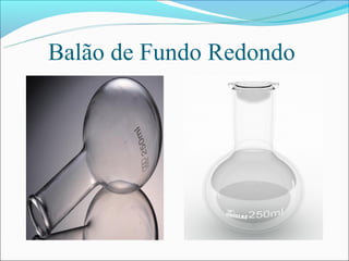 Balão de Fundo Redondo
 