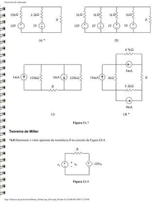 Exercícios de Aplicação




                                                                           Figura E6.7

     Teorema de Miller

     *6.8 Determine o valor aparente da resistência R no circuito da Figura E6.8.




                                                                           Figura E6.8




http://ltodi.est.ips.pt/lveriss/Sebenta_Online/cap_06/exapl_06.htm (6 of 6)06-06-2005 12:39:08
 