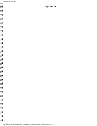 Exercícios de Aplicação


                                                                           Figura E4.20




http://ltodi.est.ips.pt/lveriss/Sebenta_Online/cap_04/exapl_04.htm (9 of 9)06-06-2005 12:39:37
 