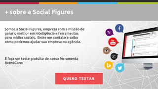 + sobre a Social Figures
Somos a Social Figures, empresa com a missão de
gerar o melhor em inteligência e ferramentas
para...