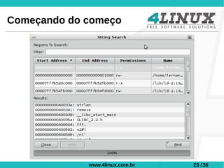Começando do começo




             www.4linux.com.br   23 / 36
 