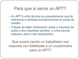 Para que non serve un APT?Un APT nonse centra nunca napersoa que ocupa o posto de traballo