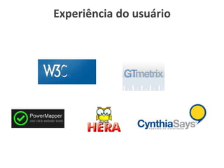 Experiência do usuário
 