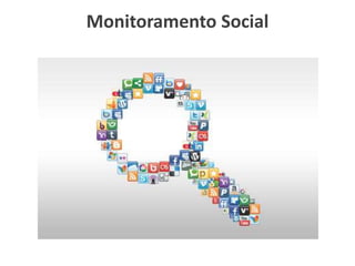 Monitoramento Social
 