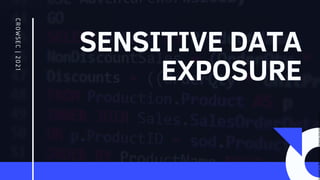 SENSITIVE DATA
EXPOSURE
CROWSEC
|
20
21
Licensed
to
Marcus
Santos
-
marcus.vini.gyn@gmail.com
 