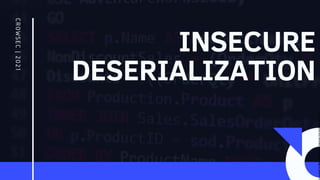 INSECURE
DESERIALIZATION
CROWSEC
|
20
21
Licensed
to
Marcus
Santos
-
marcus.vini.gyn@gmail.com
 