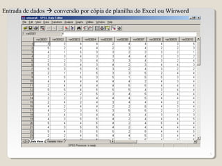 5
Entrada de dados  conversão por cópia de planilha do Excel ou Winword
 