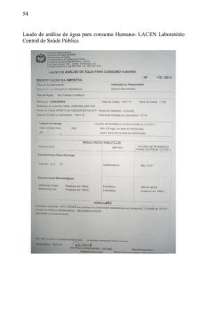 54
Laudo de análise de água para consumo Humano- LACEN Laboratório
Central de Saúde Pública
 