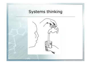 Systems thinking 
 