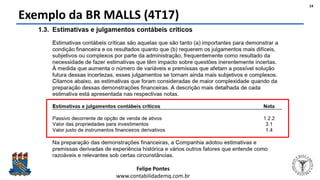 Felipe Pontes
www.contabilidademq.com.br
Exemplo da BR MALLS (4T17)
14
 