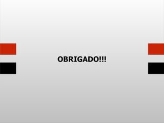 OBRIGADO!!!
 