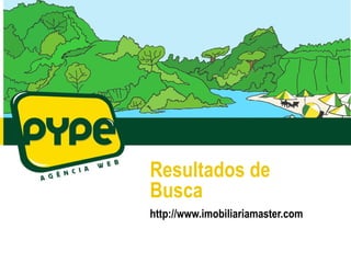 Resultados de
Busca
http://www.imobiliariamaster.com
 