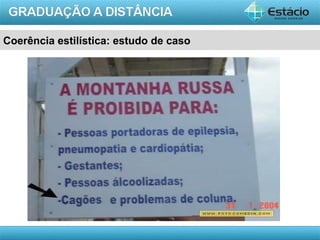 Coerência estilística: estudo de caso




                                        AULA 1
 