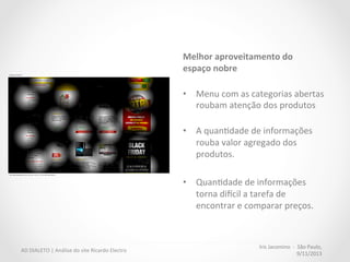 Iris	
  Jacomino	
  	
  -­‐	
  	
  São	
  Paulo,	
  
9/11/2013	
  
AD	
  DIALETO	
  |	
  Análise	
  do	
  site	
  Ricardo	
  Electro	
  
 