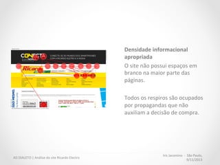 Checkout	
  
Iris	
  Jacomino	
  	
  -­‐	
  	
  São	
  Paulo,	
  
9/11/2013	
  
AD	
  DIALETO	
  |	
  Análise	
  do	
  site	
  Ricardo	
  Electro	
  
 