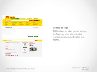 Iris	
  Jacomino	
  	
  -­‐	
  	
  São	
  Paulo,	
  
9/11/2013	
  
AD	
  DIALETO	
  |	
  Análise	
  do	
  site	
  Ricardo	
  Electro	
  
 