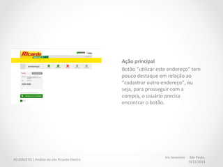 Evolução	
  
Iris	
  Jacomino	
  	
  -­‐	
  	
  São	
  Paulo,	
  
9/11/2013	
  
AD	
  DIALETO	
  |	
  Análise	
  do	
  site	
  Ricardo	
  Electro	
  
 