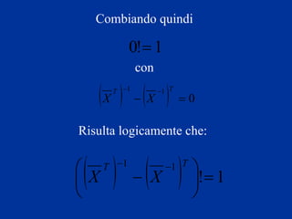 Combiando quindi  con   Risulta logicamente che:   