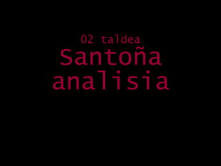 02 taldea Santoña analisia 