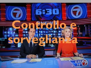 Controllo e
sorveglianza
18
 