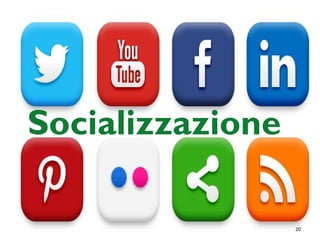 Socializzazione
20
 