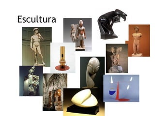 Escultura 
 