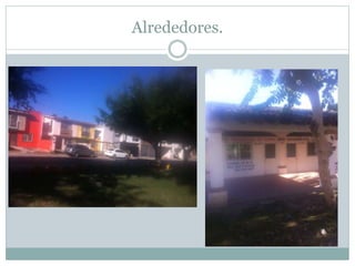 Alrededores.