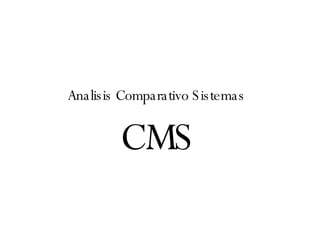 CMS Analisis Comparativo Sistemas   