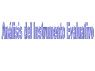 Análisis del Instrumento Evaluativo 