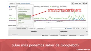¿Que más podemos saber de Googlebot?
 
