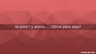 Ya está!! y ahora….. ¿Sirve para algo?
 