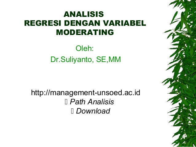 Analisis Regresi Dengan Variabel Moderating Dan Intervening 20091 1 Analisis Regresi Dengan Variabel Moderating Dan Intervening 20091 1