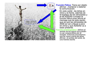 <ul><li>Función Fática:  Tiene por objeto afirmar , mantener o detener la comunicación. </li></ul><ul><li>En este cartel ,...