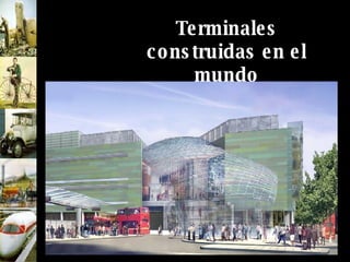 Terminales construidas en el mundo 