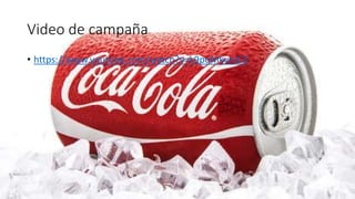 Video de campaña
• https://www.youtube.com/watch?v=k9pqMkvnJC8
 