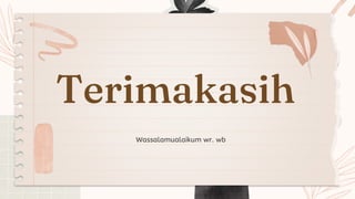 Terimakasih
Wassalamualaikum wr. wb
 