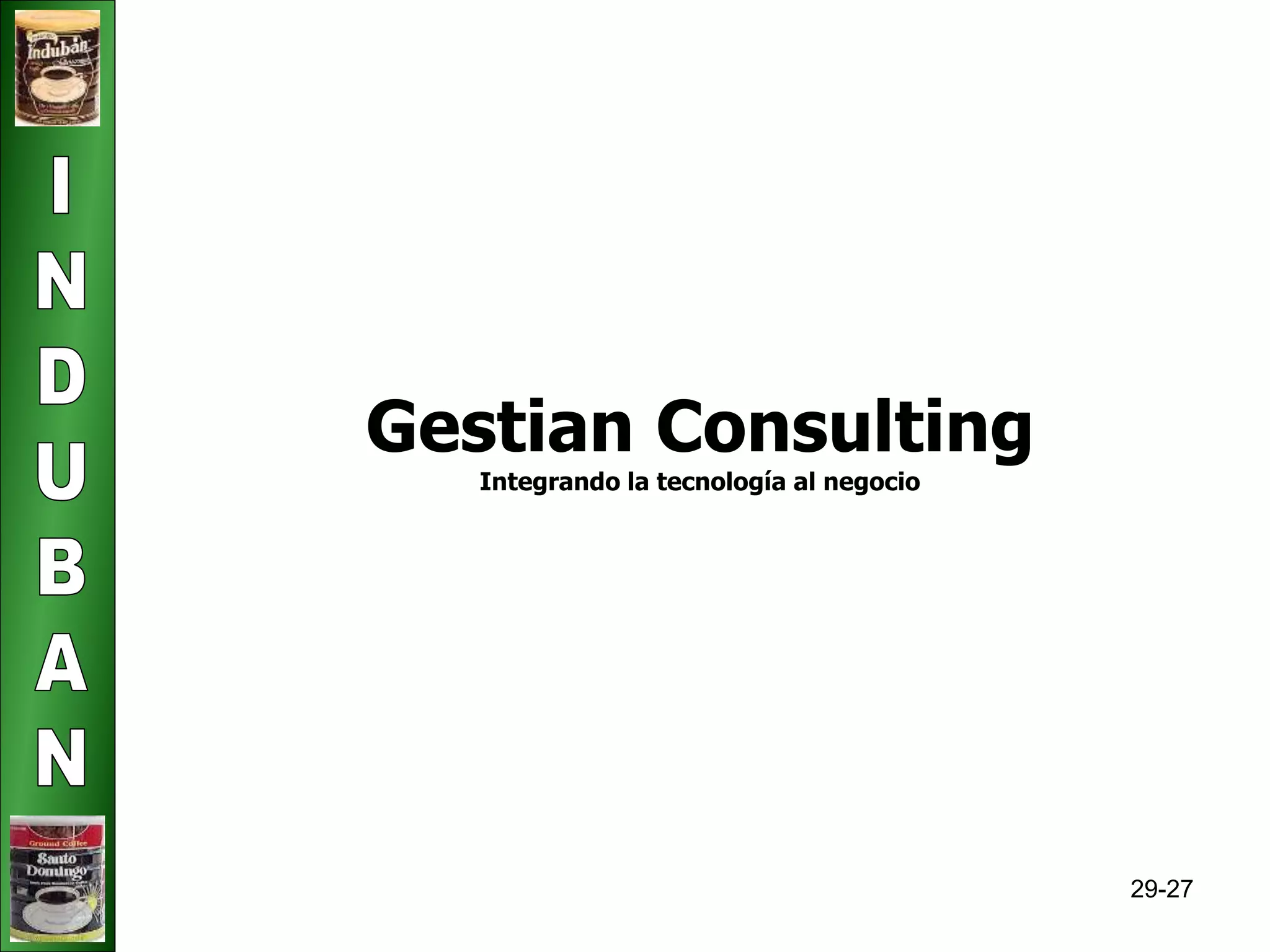 29-27 
Gestian Consulting 
Integrando la tecnología al negocio 
