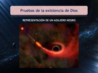 Pruebas de la existencia de Dios
REPRESENTACIÓN DE UN AGUJERO NEGRO
13
 
