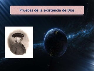 14
Pruebas de la existencia de Dios
 