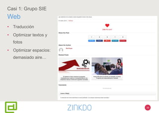 39
Casi 1: Grupo SIE
Web
• Traducción
• Optimizar textos y
fotos
• Optimizar espacios:
demasiado aire…
 