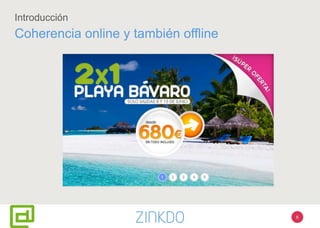 6
Introducción
Coherencia online y también offline
 