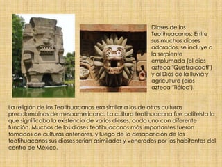 Arquitectura de Teotihuacán
La ciudad de Teotihuacan fue construida alrededor del año 300
dC, y se caracteriza por el enor...