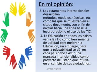 Por otro lado, hace falta la capacidad de poder influir, o sea el docente. La educabilidad exige de la participación activa de quien se beneficiará del aprendizaje y no se resuelve solamente contando con la infraestructura tecnológica y un currículo adecuado. Omar Núñez