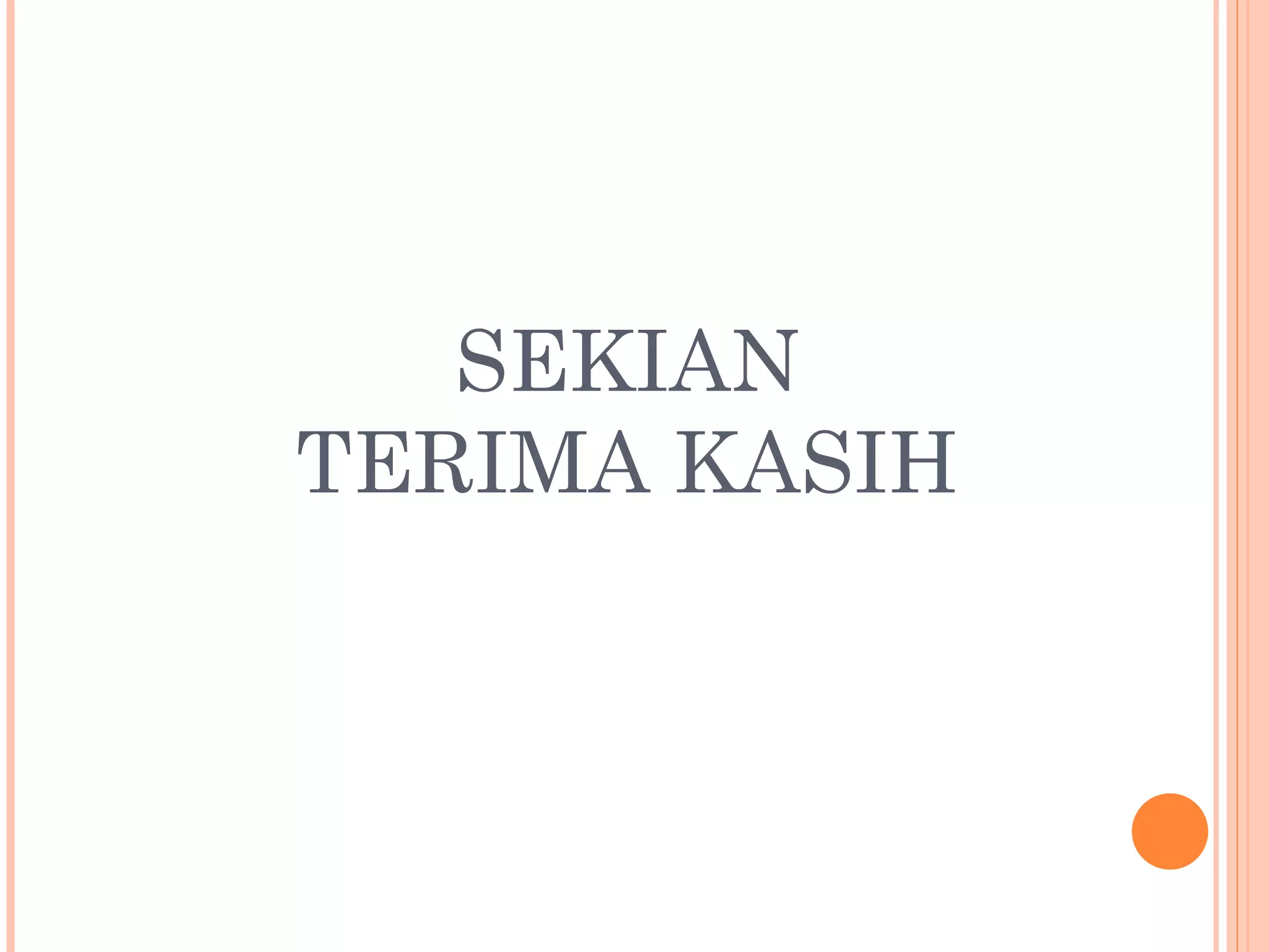 SEKIAN TERIMA KASIH 