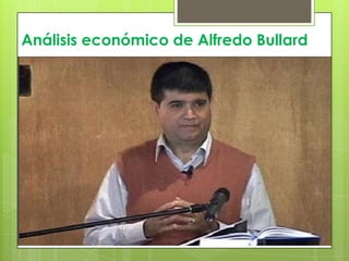 Análisis económico de Alfredo Bullard
 
