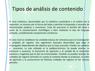 ¿Por qué?Analizar rasgos psicológicos de individuos.Inferir aspectos de cultura y cambiosRealizar inferencias en lo que se refiere a antecedentes de la culturales comunicación.