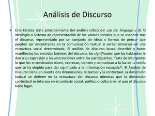 Unidades de análisis. Constituyen segmentos del contenido de los mensajes que son caracterizados para ubicarlos dentro de las categorías. Hay cinco unidades importantes de análisis:1. La palabra2. El tema3. El ítem. Unidad total empleada por los productores del material simbólico.       Ejemplos de ítem son un libro, un editorial, un programa de radio, etc.4. El personaje5. Medidas de espacio‐tiempoCategorías. Son los niveles donde serán caracterizadas las unidades de análisis
